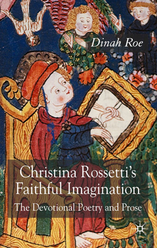 Christina Rossetti's Faithful Imagination: The Devotional Poetry and Prose book cover by D. Roe