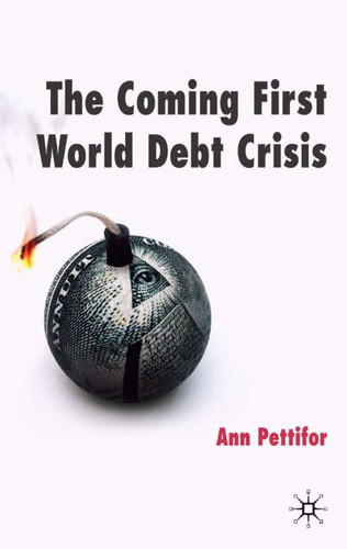 The Coming First World Debt Crisis book cover by A. Pettifor