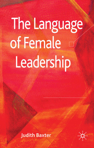 The Language of Female Leadership book cover by J. Baxter