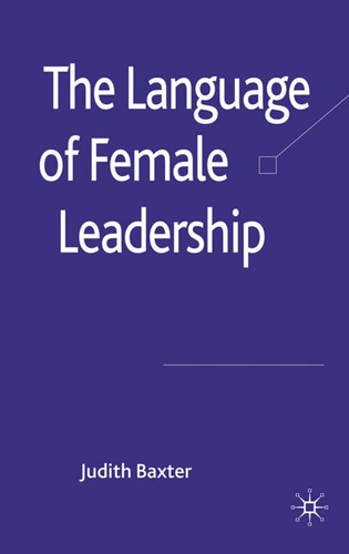 The Language of Female Leadership book cover by J. Baxter