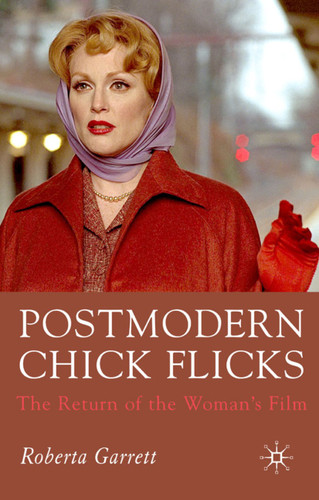 Postmodern Chick Flicks: The Return of the Woman's Film book cover by R. Garrett
