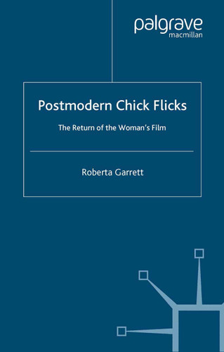 Postmodern Chick Flicks: The Return of the Woman's Film book cover by R. Garrett