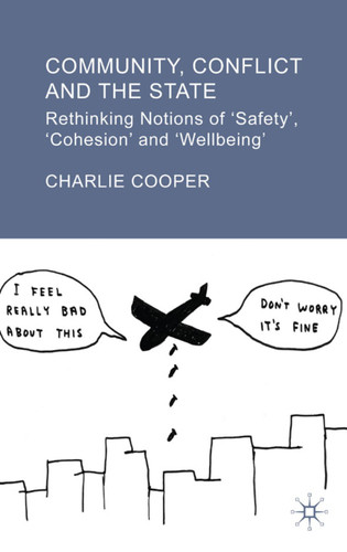 Community, Conflict and the State: Rethinking Notions of 'Safety', 'Cohesion' and 'Wellbeing' book cover by C. Cooper