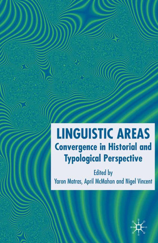 Linguistic Areas: Convergence in Historical and Typological Perspective book cover by April McMahon