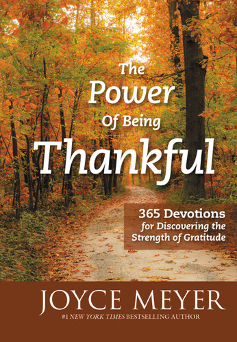 The Power of Being Thankful: 365 Devotions for Discovering the Strength of Gratitude book cover by Joyce Meyer