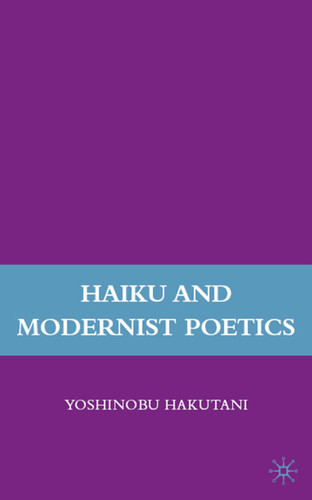 Haiku and Modernist Poetics book cover by Y. Hakutani