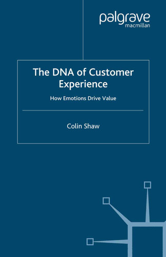 The DNA of Customer Experience: How Emotions Drive Value book cover by C. Shaw