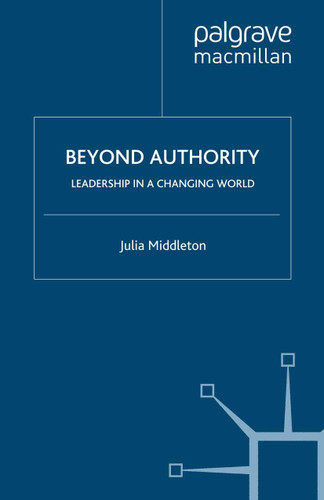 Beyond Authority: Leadership in a Changing World book cover by J. Middleton