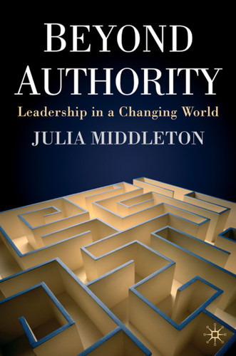 Beyond Authority: Leadership in a Changing World book cover by J. Middleton