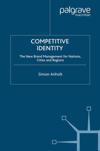 Competitive Identity: The New Brand Management for Nations, Cities and Regions book cover by Simon Anholt