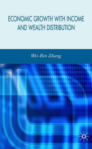 Economic Growth with Income and Wealth Distribution book cover by W. Zhang