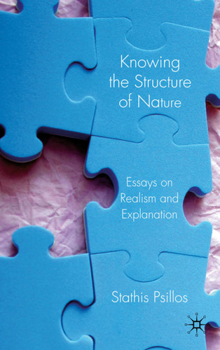 Knowing the Structure of Nature: Essays on Realism and Explanation book cover by S. Psillos