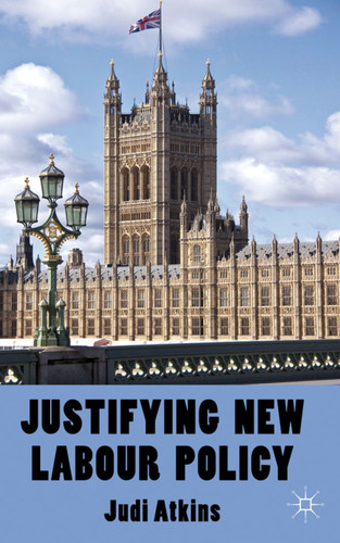 Justifying New Labour Policy book cover by J. Atkins