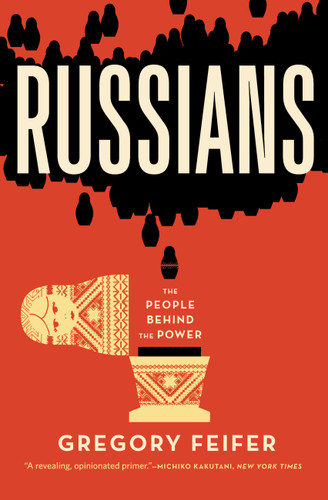 Russians: The People Behind the Power book cover by Gregory Feifer