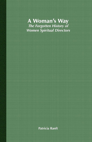 A Woman’s Way: The Forgotten History of Women Spiritual Directors book cover by P. Ranft
