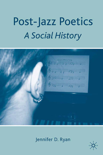 Post-Jazz Poetics: A Social History book cover by J. Ryan