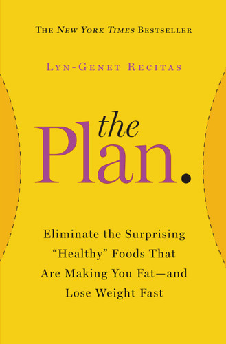 The Plan: Eliminate the Surprising "Healthy" Foods That Are Making You Fat--and Lose Weight Fast book cover by Lyn-Genet Recitas