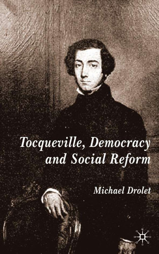 Tocqueville, Democracy and Social Reform book cover by M. Drolet