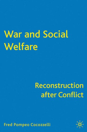 War and Social Welfare: Reconstruction after Conflict book cover by F. Cocozzelli