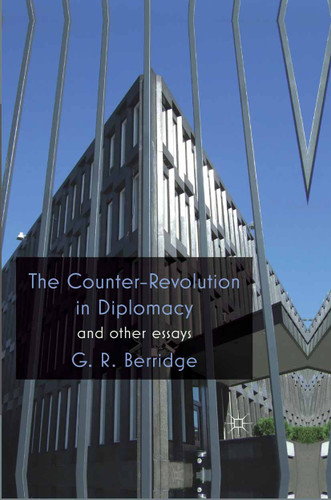 The Counter-Revolution in Diplomacy and Other Essays book cover by G. Berridge