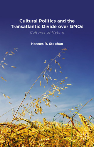 Cultural Politics and the Transatlantic Divide over GMOs book cover by H. Stephan