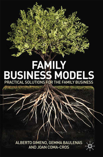 Family Business Models: Practical Solutions for the Family Business book cover by A. Gimeno, G. Baulenas, J. Coma-Cros