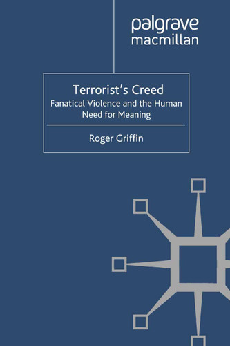 Terrorist's Creed: Fanatical Violence and the Human Need for Meaning book cover by R. Griffin