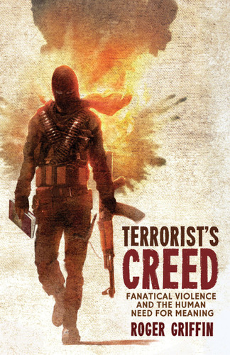 Terrorist's Creed: Fanatical Violence and the Human Need for Meaning book cover by R. Griffin