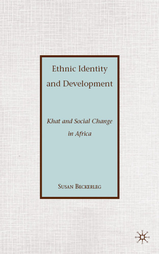 Ethnic Identity and Development: Khat and Social Change in Africa book cover by S. Beckerleg