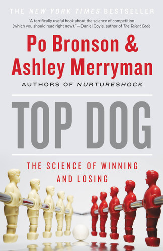 Top Dog: The Science of Winning and Losing book cover by Po Bronson, Ashley Merryman