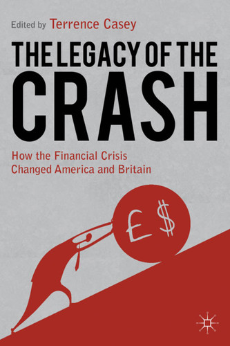 Legacy of the Crash: How the Financial Crisis Changed America and Britain book cover by 