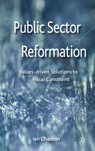 Public Sector Reformation: Values-driven Solutions to Fiscal Constraint book cover by Ian Chaston