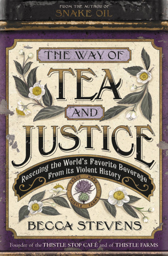 The Way of Tea and Justice: Rescuing the World's Favorite Beverage from Its Violent History book cover by Reverend Becca Stevens