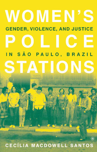 Women's Police Stations: Gender, Violence, and Justice in Sao Paulo, Brazil book cover by 