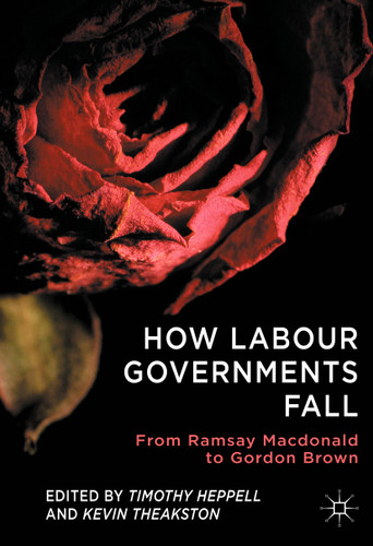 How Labour Governments Fall: From Ramsay Macdonald to Gordon Brown book cover by 