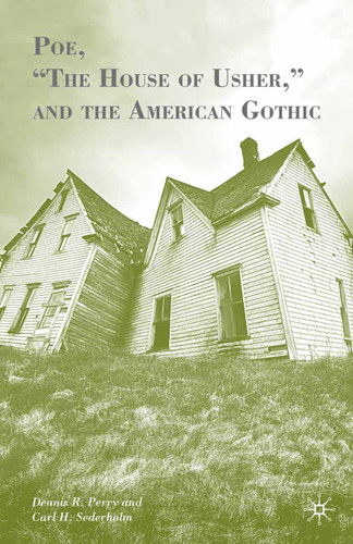Poe, “The House of Usher,” and the American Gothic book cover by D. Perry, Carl H. Sederholm