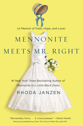 Mennonite Meets Mr. Right: A Memoir of Faith, Hope, and Love book cover by Rhoda Janzen