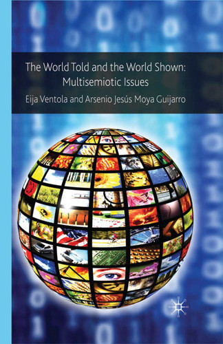 The World Told and the World Shown: Multisemiotic Issues book cover by Eija Ventola, Arsenio Jesús Moya Guijarro