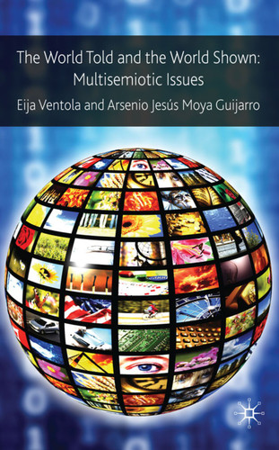 The World Told and the World Shown: Multisemiotic Issues book cover by Eija Ventola, Arsenio Jesús Moya Guijarro