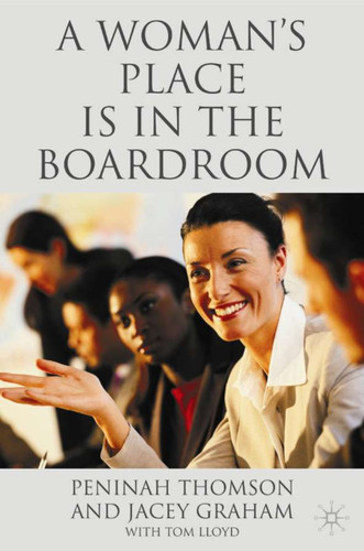 A Woman's Place is in the Boardroom book cover by P. Thomson, J. Graham
