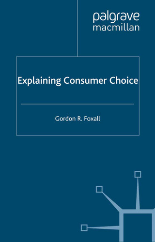 Explaining Consumer Choice book cover by G. Foxall