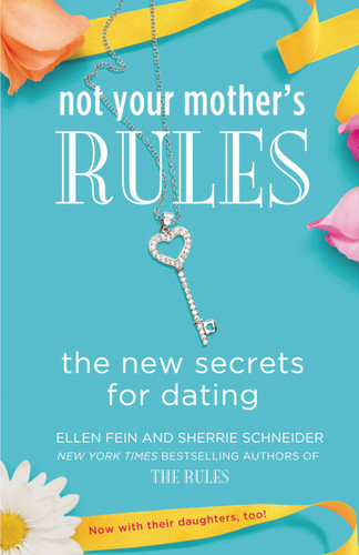 Not Your Mother's Rules: The New Secrets for Dating (The Rules) book cover by Ellen Fein, Sherrie Schneider