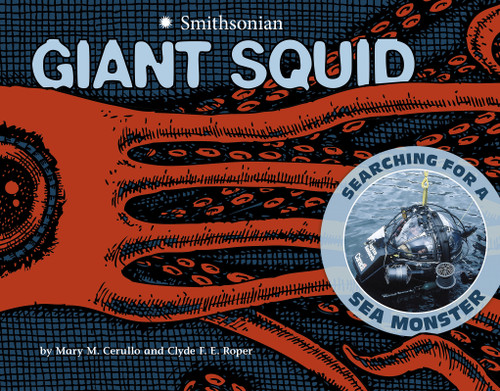 Giant Squid: Searching for a Sea Monster (Smithsonian) book cover by Mary M. Cerullo