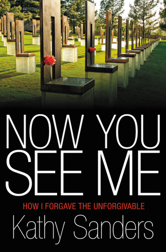 Now You See Me: How I Forgave the Unforgivable book cover by Kathy Sanders