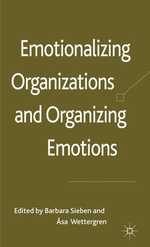 Emotionalizing Organizations and Organizing Emotions book cover by Åsa Wettergren