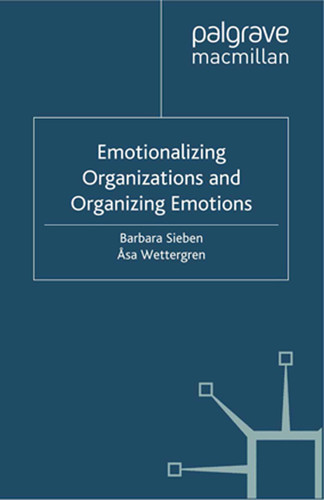 Emotionalizing Organizations and Organizing Emotions book cover by Åsa Wettergren