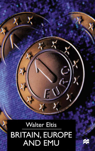 Britain, Europe and EMU book cover by W. Eltis