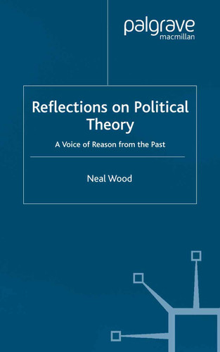 Reflections on Political Theory: A Voice of Reason from the Past book cover by N. Wood