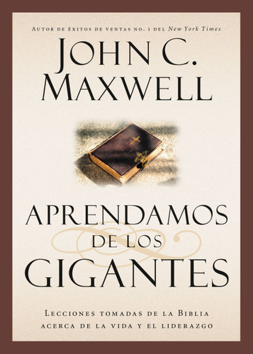 Aprendamos de los Gigantes: Lecciones Tomadas de la Biblia Acerca de la Vida y el Liderazgo (Giants of the Bible) book cover by John C. Maxwell
