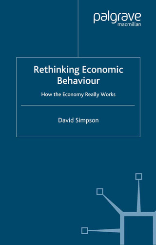 Rethinking Economic Behaviour: How the Economy Really Works book cover by D. Simpson